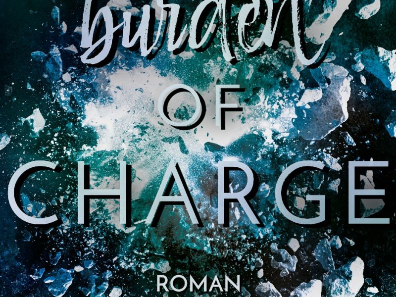 Burden of Charge: Die Bürde der Verantwortung (Die Bürden Reihe 2) Burden of Charge: Die Bürde der Verantwortung (Die Bürden Reihe 2)