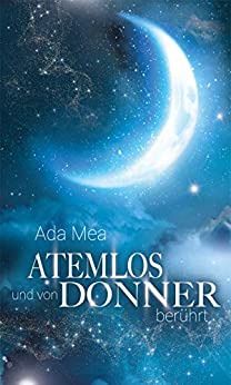 Atemlos und vom Donner berührt Atemlos und vom Donner berührt