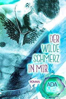 Der wilde Schmerz in mir Der wilde Schmerz in mir
