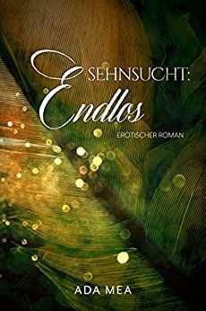 Sehnsucht Endlos Sehnsucht Endlos