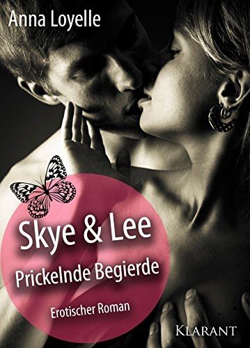 Skye & Lee Prickelnde Begierde Skye & Lee Prickelnde Begierde