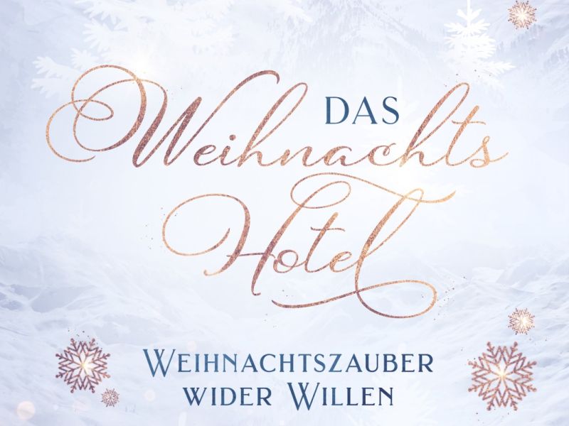 Das Weihnachtshotel - Weihnachtszauber wider Willen Das Weihnachtshotel - Weihnachtszauber wider Willen