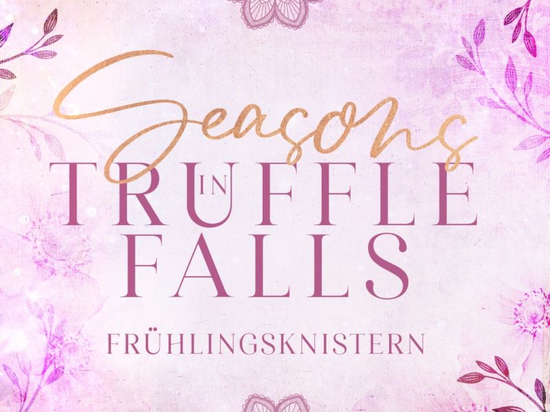 Frühlingsknistern (Seasons in Truffle Falls 2)  Frühlingsknistern (Seasons in Truffle Falls 2)
