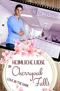 Heimliche Liebe in Cherryoak Falls Heimliche Liebe in Cherryoak Falls