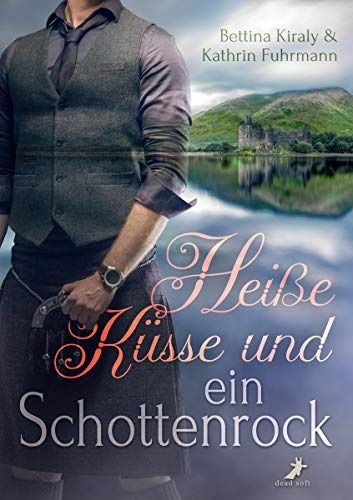 Heiße Küsse und ein Schottenrock Heiße Küsse und ein Schottenrock