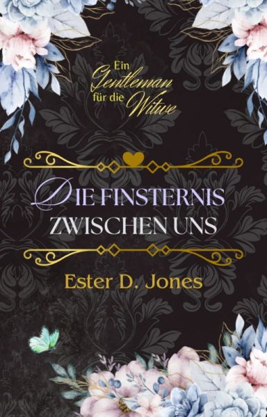 Die Finsternis zwischen uns (Ein Gentleman für die Witwe 3) Die Finsternis zwischen uns (Ein Gentleman für die Witwe 3)