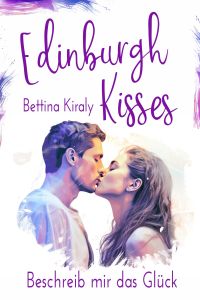 Beschreib mir das Glück - Edinburgh Kisses 2 Beschreib mir das Glück - Edinburgh Kisses 2