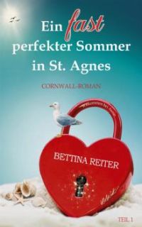 Ein fast perfekter Sommer in St. Agnes: Liebesromanzen in Cornwall (Band 1)
