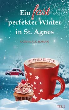 Ein fast perfekter Winter in St. Agnes: Liebesromanzen in Cornwall (Band 2)  Ein fast perfekter Winter in St. Agnes: Liebesromanzen in Cornwall (Band 2)