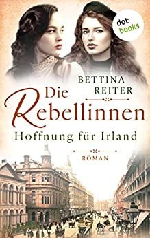 Die Rebellinnen 2 Hoffnung für Irland Die Rebellinnen 2 Hoffnung für Irland