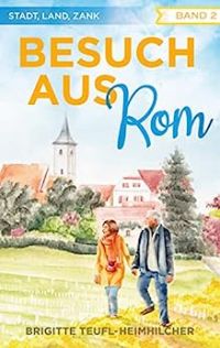 Besuch aus Rom (Stadt, Land, Zank 2)