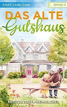 Das alte Gutshaus ((Stadt, Land, Zank 4) Das alte Gutshaus ((Stadt, Land, Zank 4)