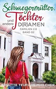 Schwiegermütter, Töchter und andere Dramen Schwiegermütter, Töchter und andere Dramen