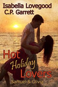Hot Holiday Lovers: Samuel & Olivia