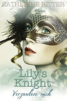 Lily's Knight Verzaubere mich Lily's Knight Verzaubere mich