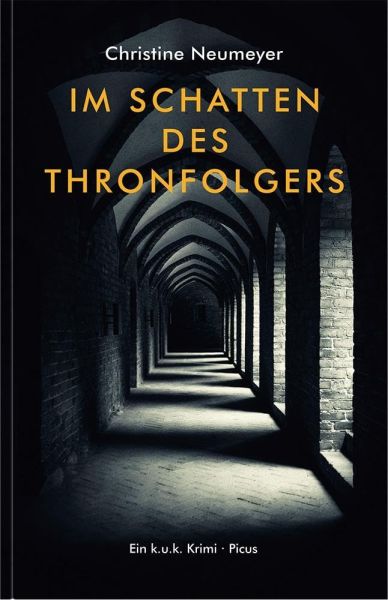 Im Schatten des Thronfolgers: Ein k. u. k. Schlosskrimi Im Schatten des Thronfolgers: Ein k. u. k. Schlosskrimi