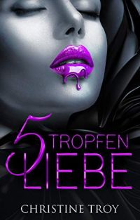 Fünf Tropfen Liebe Fünf Tropfen Liebe
