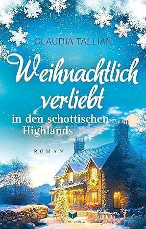 Weihnachtlich verliebt in den schottischen Highlands (Verliebt in Schottland 1) Weihnachtlich verliebt in den schottischen Highlands (Verliebt in Schottland 1)