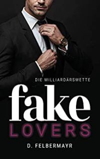 Fake Lovers Die Milliardärswette