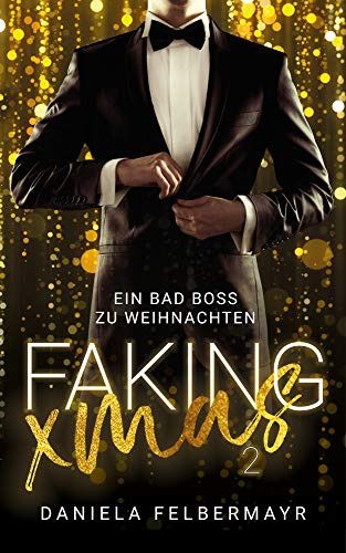 Faking Xmas Ein Bad Boss zu Weihnachten Faking Xmas Ein Bad Boss zu Weihnachten