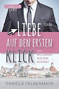 Glamerica Girls 4 Liebe auf den ersten Klick Der Milliardär aus dem Internet Glamerica Girls 4 Liebe auf den ersten Klick Der Milliardär aus dem Internet