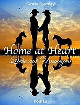 Home at heart Liebe auf Umwegen Home at heart Liebe auf Umwegen