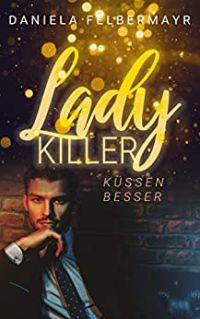 Lady Killer küssen besser