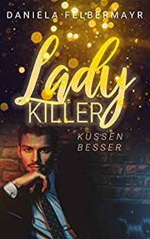 Lady Killer küssen besser Lady Killer küssen besser