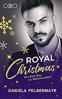 Royal Christmas Ein Bad Boy zu Weihnachten Royal Christmas Ein Bad Boy zu Weihnachten
