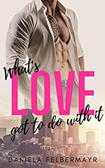 What's Love got to do with it What's Love got to do with it