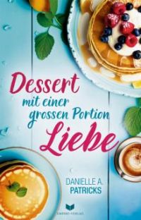 Dessert mit einer großen Portion Liebe (Herzschlagmomente 3) Dessert mit einer großen Portion Liebe (Herzschlagmomente 3)