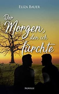 Der Morgen den ich fürchte