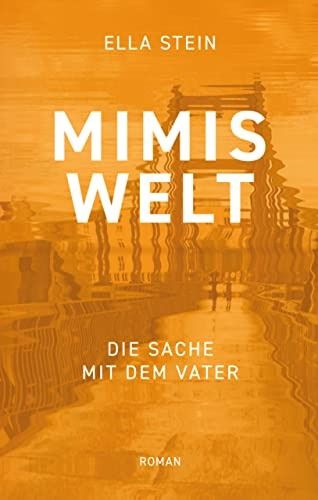 Mimis Welt: Die Sache mit dem Vater Mimis Welt: Die Sache mit dem Vater
