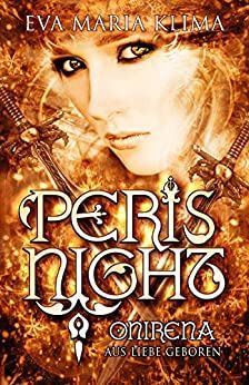 Peris Night 4 Onirena Aus Liebe geboren Peris Night 4 Onirena Aus Liebe geboren