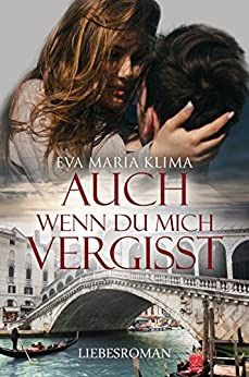 Love is more than memories 1 Auch wenn du mich vergisst Love is more than memories 1 Auch wenn du mich vergisst