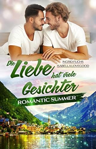 Die Liebe hat viele Gesichter: Romantic Summer Die Liebe hat viele Gesichter: Romantic Summer