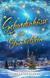 Schwedenküsse in Funkelstein: Wohlfühlroman (Funkelküsse 3) Schwedenküsse in Funkelstein: Wohlfühlroman (Funkelküsse 3)