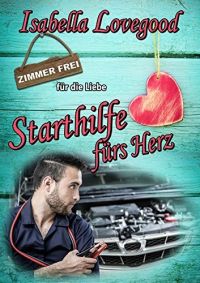 Starthilfe fürs Herz: Sinnlicher Liebesroman (Zimmer frei für die Liebe 8)