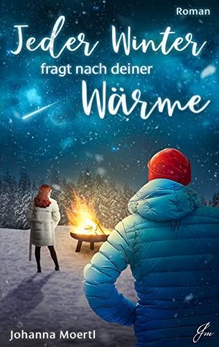 Jeder Winter fragt nach deiner Wärme Jeder Winter fragt nach deiner Wärme