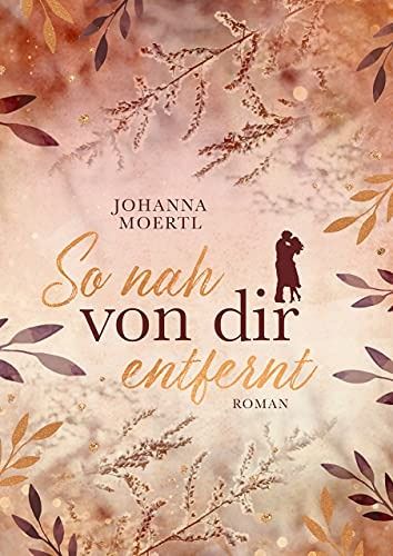 So nah von dir entfernt So nah von dir entfernt