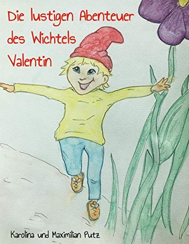 Die lustigen Abenteuer des Wichtels Valentin Die lustigen Abenteuer des Wichtels Valentin