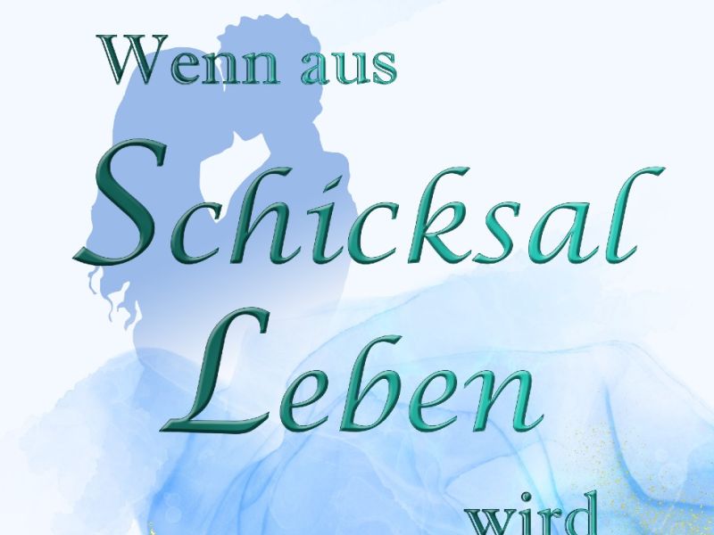 Wenn aus Schicksal Leben wird (Amelies Schicksal 2) Wenn aus Schicksal Leben wird (Amelies Schicksal 2)