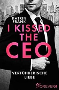 I kissed the CEO