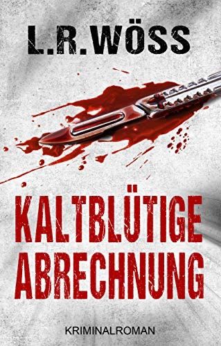 Kaltblütige Abrechnung: Krimithriller (Wakolbinger und Panzenböck ermitteln 1) Kaltblütige Abrechnung: Krimithriller (Wakolbinger und Panzenböck ermitteln 1)