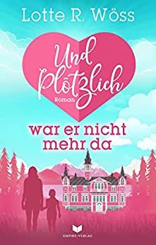 Und plötzlich war er nicht mehr da Und plötzlich war er nicht mehr da