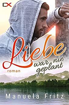 Liebe war nie geplant Liebe war nie geplant