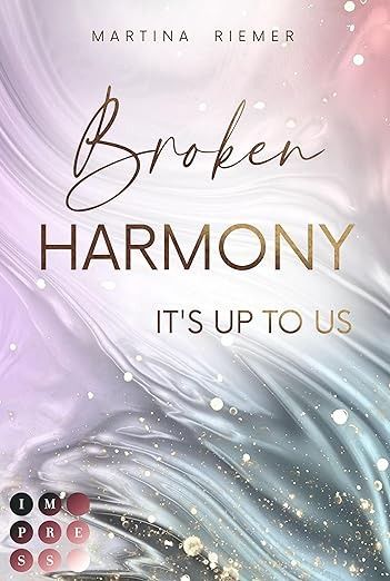 Broken Harmony (It's Up to Us 1) Broken Harmony (It's Up to Us 1)