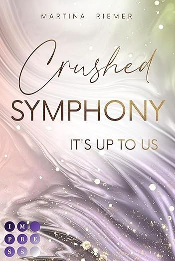Crushed Symphony (It's Up to Us 3) Crushed Symphony (It's Up to Us 3)