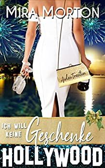 Hollywood Love Story 4 Ich will keine Geschenke Hollywood Love Story 4 Ich will keine Geschenke