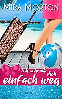 Ich schreib dich einfach weg Ich schreib dich einfach weg